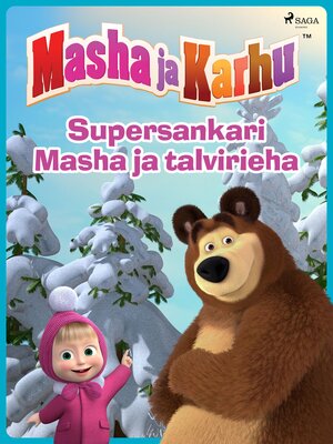 cover image of Masha ja Karhu--Supersankari Masha ja talvirieha